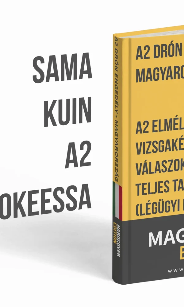 A2 drónvizsga Magyarország – Haladó elmélet, teljes tananyag és 500+ vizsgaszerű kérdés-válasz - Kép 3