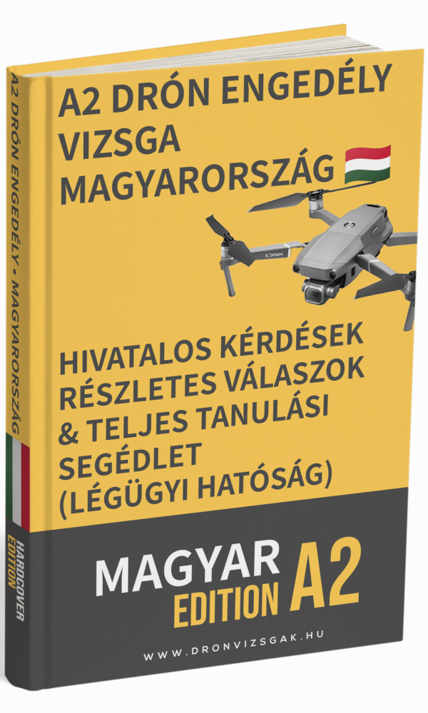 A2 Drón Pilóta Engedély Vizsga Magyarország - Komplett felkészítő: hivatalos kérdések, részletes magyarázatok és tanulási segédlet (HU) - Kép 1