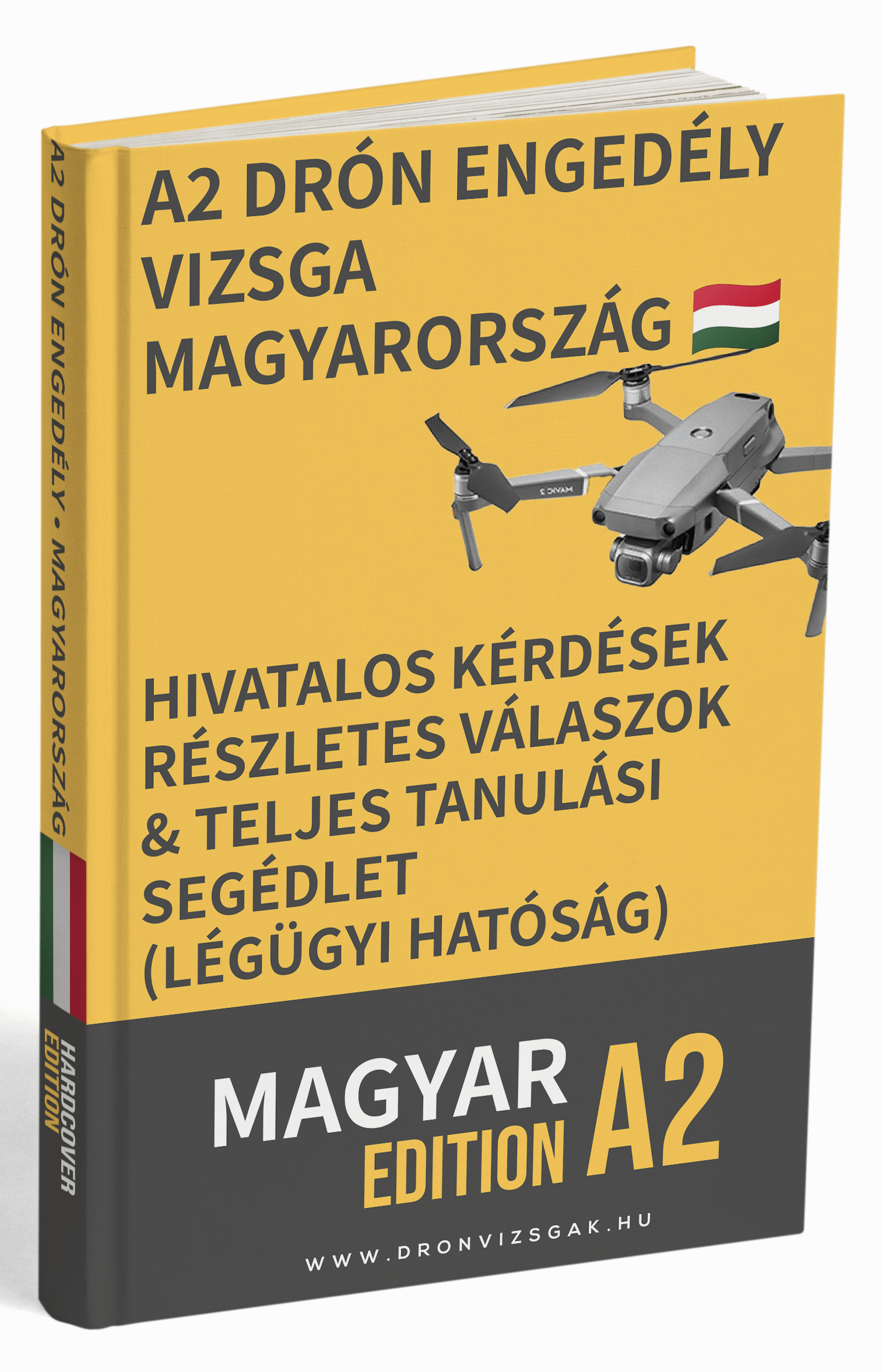 A2 Drón Pilóta Engedély Vizsga Magyarország - Komplett felkészítő: hivatalos kérdések, részletes magyarázatok és tanulási segédlet (HU)