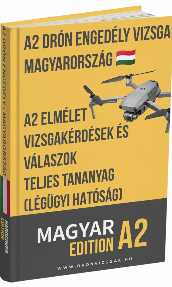 A2 drónvizsga Magyarország – Haladó elmélet, teljes tananyag és 500+ vizsgaszerű kérdés-válasz - Kép 1